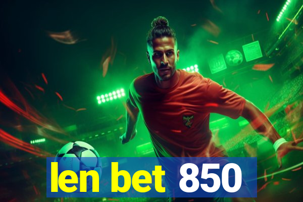 len bet 850